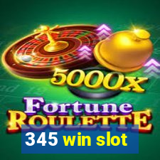 345 win slot